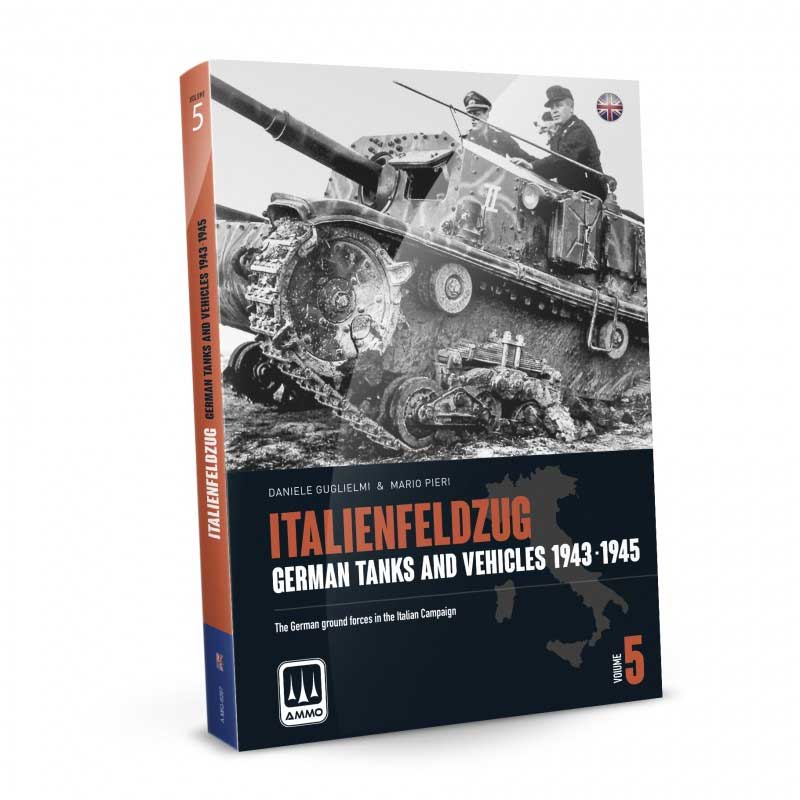 Ammo Italienfeldzug German Tanks and Vehicles 1943–1945 Vol. 5 Ammo Italienfeldzug German Tanks and Vehicles 1943–1945 Vol. 5